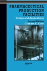 Pharmaceutical Production Facilities: Design and Applications : Design and Applications - Book