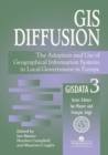 GIS Diffusion : The Adoption And Use Of Geographical Information Systems In Local Government in Europe - Book