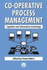 Cooperative Process Management: Cognition And Information Technology : Cognition And Information Technology - Book