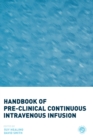Handbook of Pre-Clinical Continuous Intravenous Infusion - Book