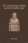 The Archaeology of Skye and the Western Isles - Book