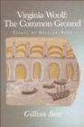 Virginia Woolf: The Common Ground : Essays by Gillian Beer - Book