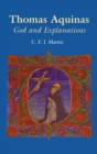 Thomas Aquinas : God and Explanations - Book
