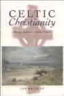 Celtic Christianity : Making Myths and Chasing Dreams - Book