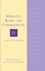 Morality, Rules and Consequences : A Critical Reader - Book