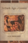 The Dark Age of Greece : An Archaeological Survey of the Eleventh to the Eighth Centuries BC - Book
