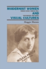 Modernist Women and Visual Cultures : Virginia Woolf, Vanessa Bell, Photography and Cinema - Book