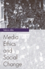 Media Ethics and Social Change : Theory and Practice - Book