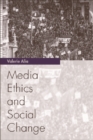 Media Ethics and Social Change : Theory and Practice - Book