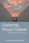 Exploring Visual Culture : Definitions, Concepts, Contexts - Book