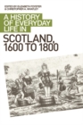 A History of Everyday Life in Scotland, 1600 to 1800 - Book