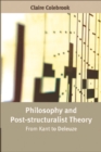Philosophy and Post-structuralist Theory : From Kant to Deleuze - Book