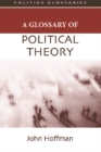 A Glossary of Political Theory - Book