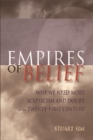Empires of Belief : Why We Need More Scepticism and Doubt in the Twenty-first Century - Book