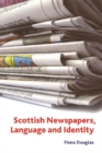 Scottish Newspapers, Language and Identity - Book