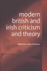 Modern British and Irish Criticism and Theory : A Critical Guide - Book