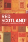 Red Scotland! : The Rise and Fall of the Radical Left, C. 1872 to 1932 - Book