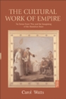 The Cultural Work of Empire : The Seven Years' War and the Imagining of the Shandean State - Book