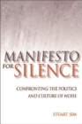 Manifesto for Silence : Confronting the Politics and Culture of Noise - Book