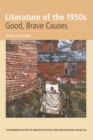 Literature of the 1950s: Good, Brave Causes : Volume 6 - Book