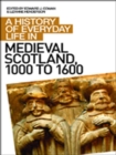 A History of Everyday Life in Medieval Scotland - eBook