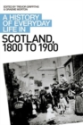 A History of Everyday Life in Scotland, 1800 to 1900 - eBook