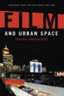 Film and Urban Space : Critical Possibilities - eBook