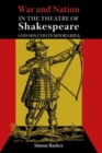 War and Nation in the Theatre of Shakespeare and His Contemporaries - eBook