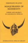 Masquerades of Modernity : Power and Secrecy in Casamance, Senegal - Book
