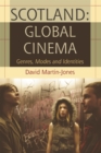 Scotland: Global Cinema : Genres, Modes and Identities - Book