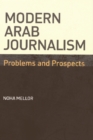 Modern Arab Journalism : Problems and Prospects - Book