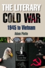 The Literary Cold War, 1945 to Vietnam - eBook