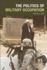 The Politics of Military Occupation - Book