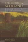 Intending Scotland : Explorations in Scottish Culture Since the Enlightenment - Book