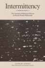 Intermittency : The Concept of Historical Reason in Recent French Philosophy - Book