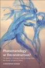 Phenomenology or Deconstruction? : The Question of Ontology in Maurice Merleau-Ponty, Paul Ricoeur and Jean-Luc Nancy - Book