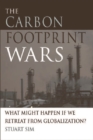 The Carbon Footprint Wars : What Might Happen If We Retreat from Globalization? - Book