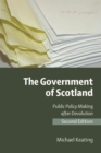The Government of Scotland : Public Policy Making After Devolution - Book