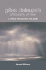 Gilles Deleuze's Philosophy of Time : A Critical Introduction and Guide - Book