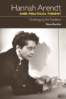 Hannah Arendt and Political Theory : Challenging the Tradition - Book