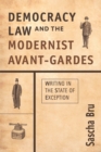 Democracy, Law and the Modernist Avant-Gardes : Writing in the State of Exception - Book