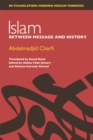 Islam : Between Message and History - Book