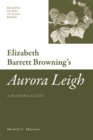 Elizabeth Barrett Browning's 'Aurora Leigh' : A Reading Guide - Book