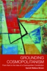 Grounding Cosmopolitanism : From Kant to the Idea of a Cosmopolitan Constitution - eBook