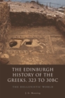 The Edinburgh History of the Greeks, 323 to 30bc : The Hellenistic World - Book