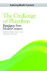The Challenge of Pluralism : Paradigms from Muslim Contexts - eBook