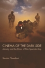 Cinema of the Dark Side : Atrocity and the Ethics of Film Spectatorship - Book