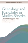 Genealogy and Knowledge in Muslim Societies : Understanding the Past - Book