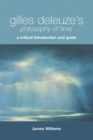 Gilles Deleuze's Philosophy of Time : A Critical Introduction and Guide - eBook