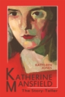 Katherine Mansfield : The Story-Teller - Book